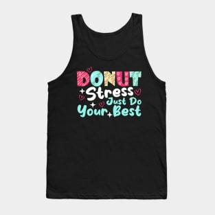 Donut Stress Just Do Your Best Cute Teacher Testing Day Tank Top